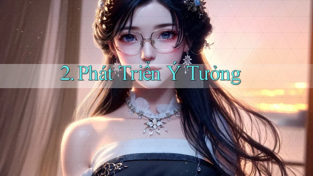 2. Phát Triển Ý Tưởng 2. Phát Triển Ý Tưởng