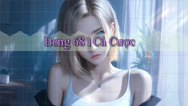 bong 68 1 cá cược