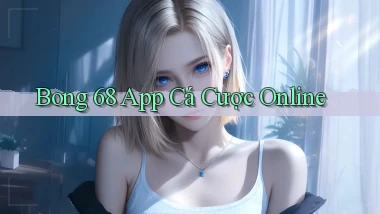 bong 68 app cá cược online