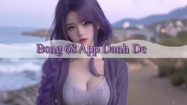 bong 68 app danh de
