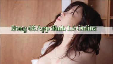 bong 68 app đánh lô online