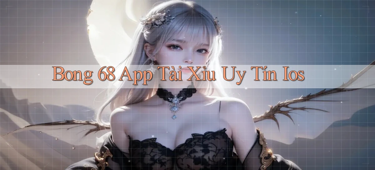 bong 68 app tài xỉu uy tín ios