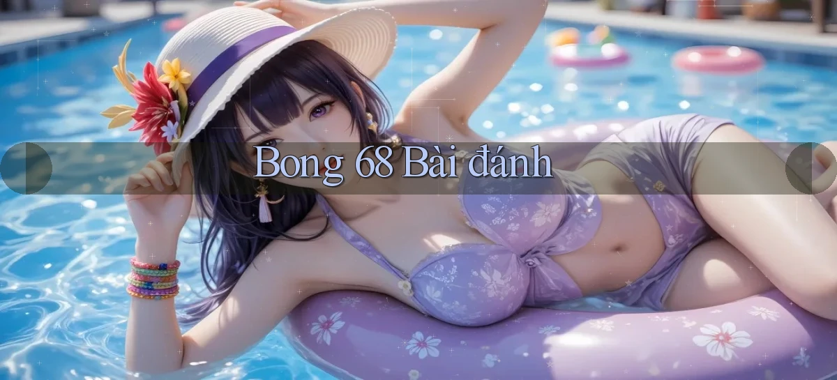 bong 68 bài đánh