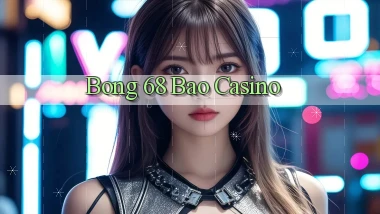 bong 68 bao casino