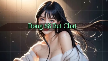 bong 68 bet chat