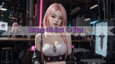 bong 68 bet o bet
