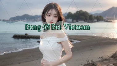 bong 68 bet vietnam