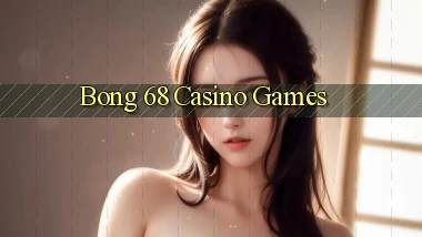 bong 68 casino games