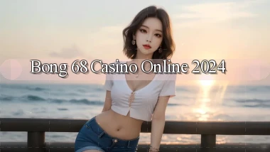bong 68 casino online 2024