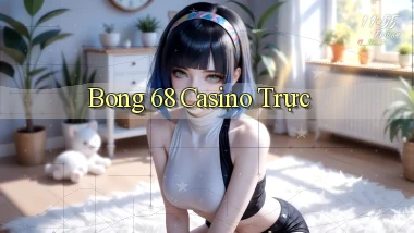 bong 68 casino trực