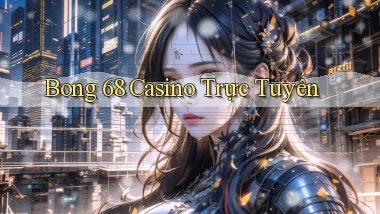 bong 68 casino trực tuyến