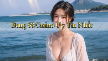 bong 68 casino uy tín nhất