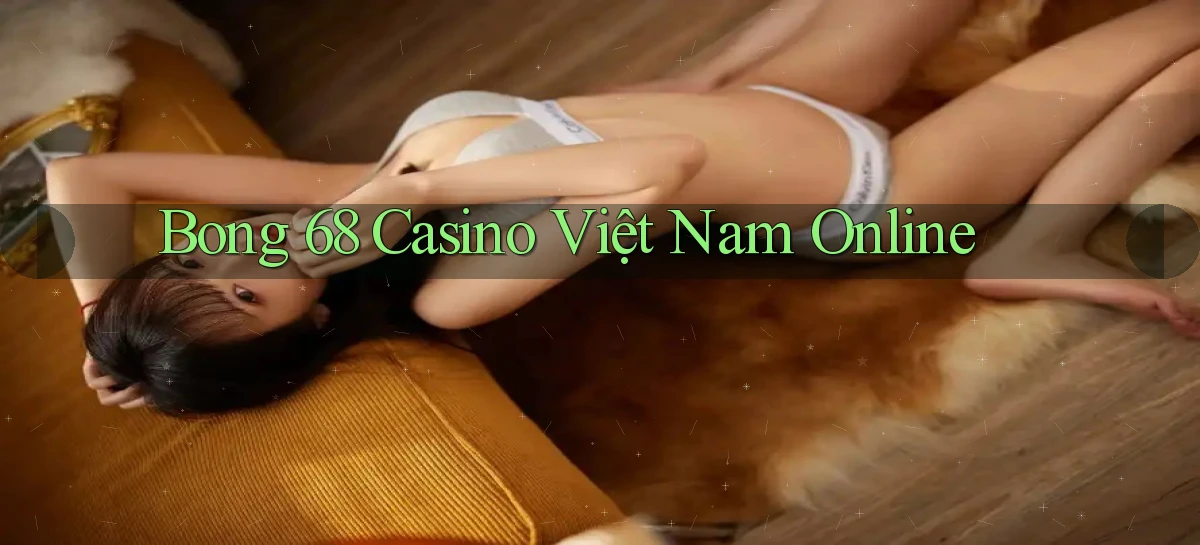 bong 68 casino việt nam online