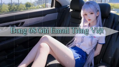 bong 68 gửi email tiếng việt