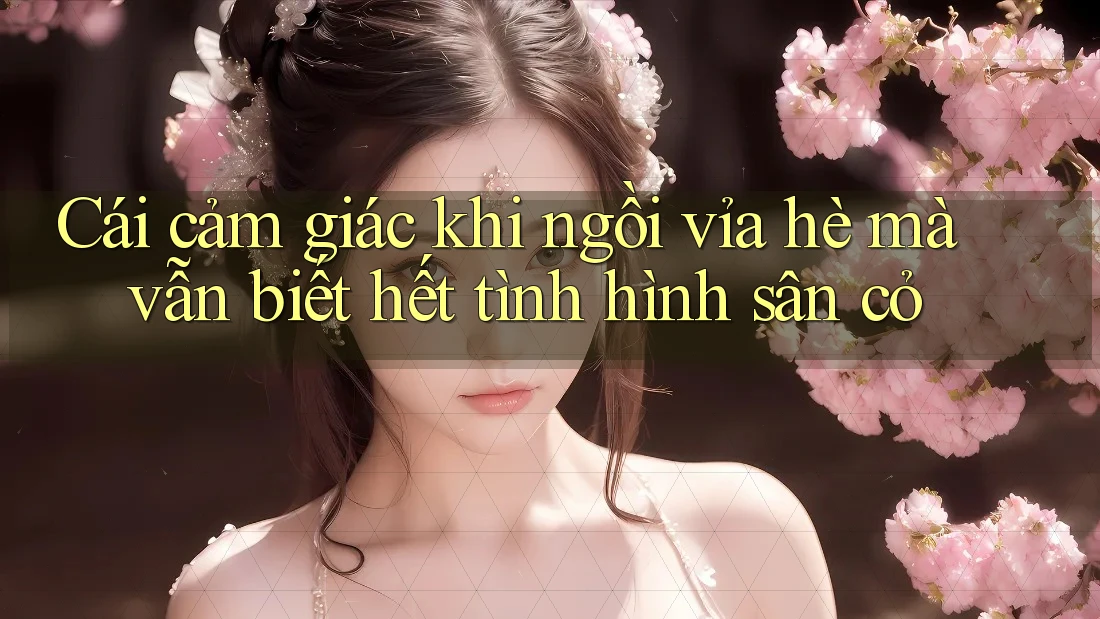 Cái cảm giác khi ngồi vỉa hè mà vẫn biết hết tình hình sân cỏ Cái cảm giác khi ngồi vỉa hè mà vẫn biết hết tình hình sân cỏ