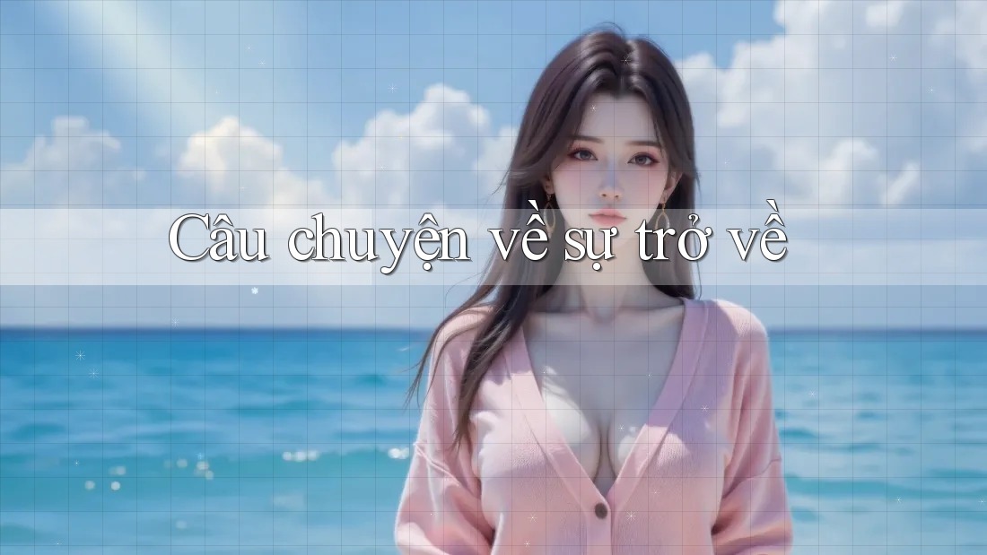 Câu chuyện về sự trở về Câu chuyện về sự trở về