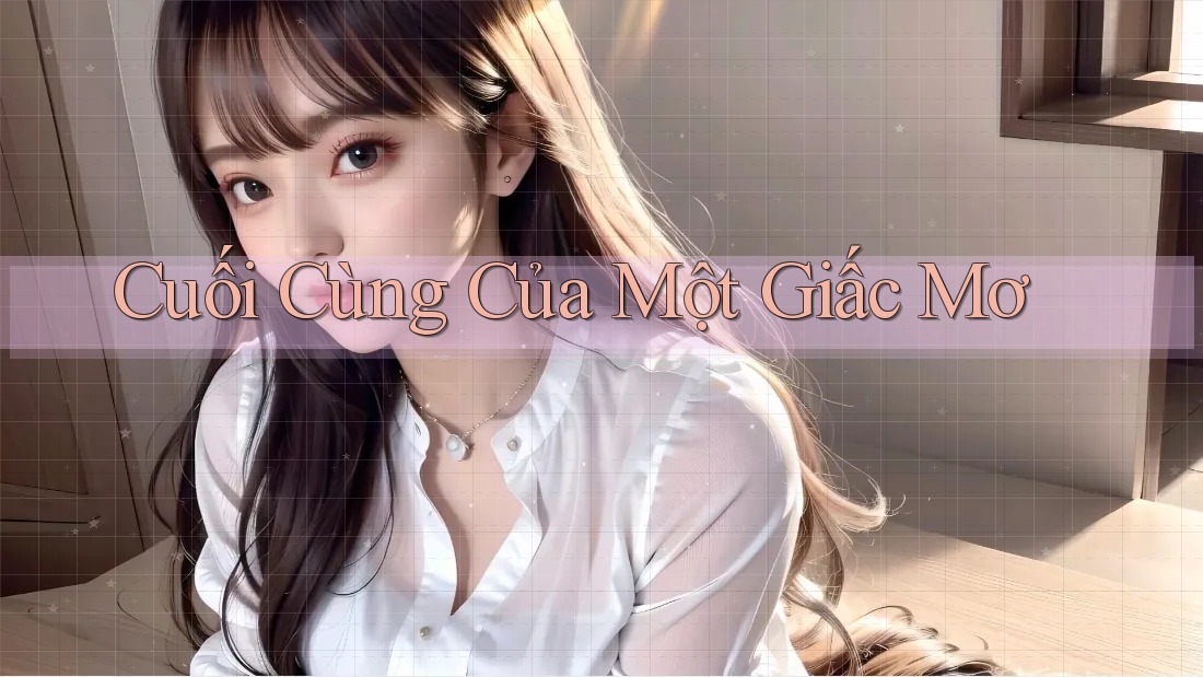Cuối Cùng Của Một Giấc Mơ Cuối Cùng Của Một Giấc Mơ