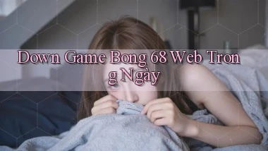 down game bong 68 web trong ngày