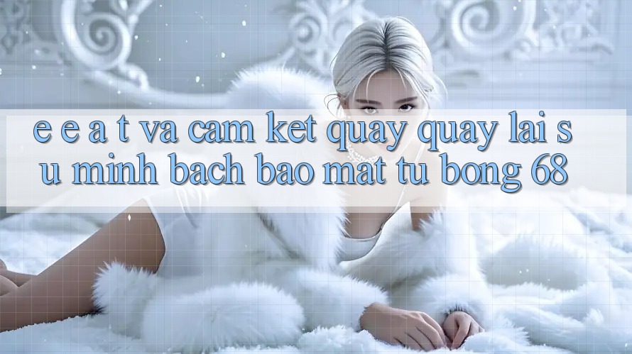 E-E-A-T và Cam Kết Quay quay lại Sự Minh bạch, Bảo Mật Từ bong 68