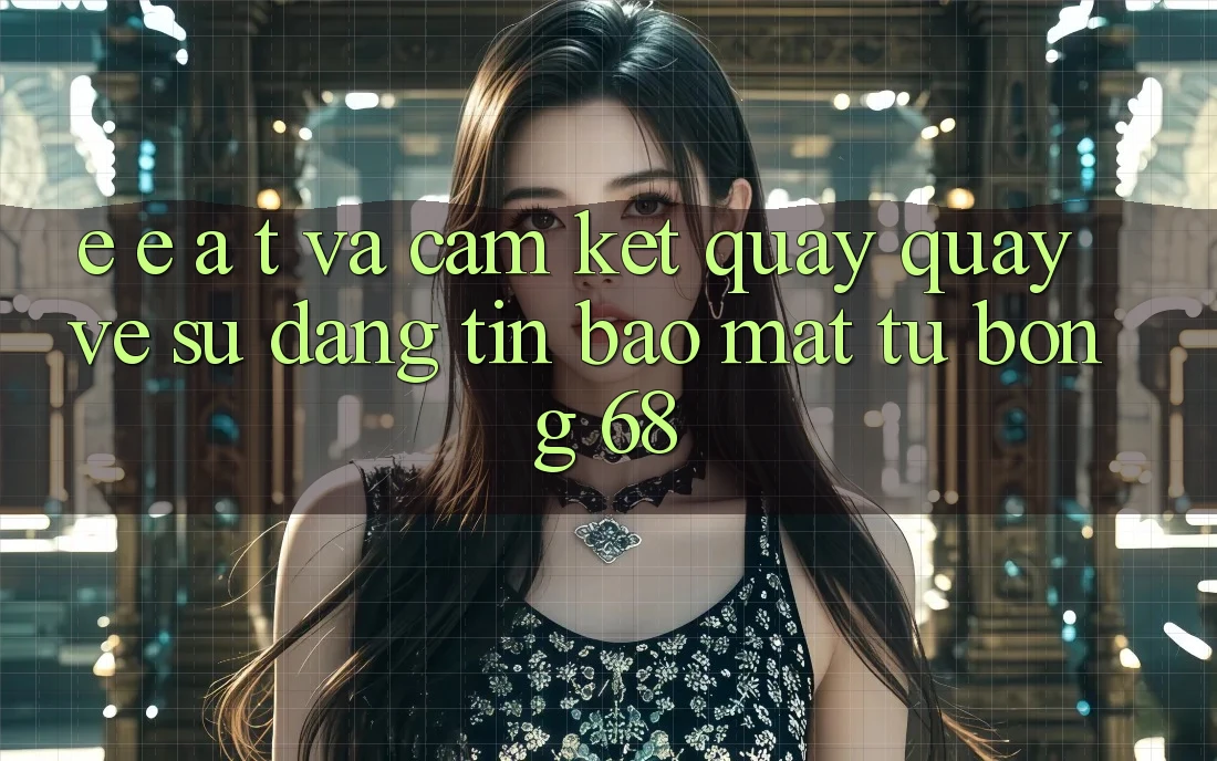 E-E-A-T và Cam Kết Quay quay về Sự Đáng tin, Bảo Mật Từ bong 68 E-E-A-T và Cam Kết Quay quay về Sự Đáng tin, Bảo Mật Từ bong 68