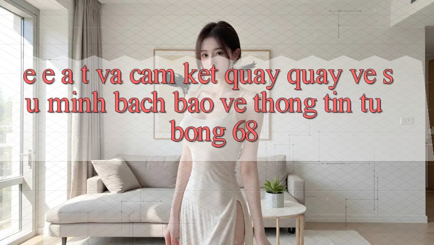 E-E-A-T và Cam Kết Quay quay về Sự Minh bạch, Bảo vệ thông tin Từ bong 68 E-E-A-T và Cam Kết Quay quay về Sự Minh bạch, Bảo vệ thông tin Từ bong 68