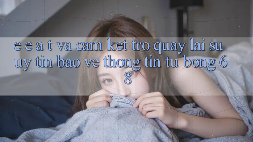 E-E-A-T và Cam Kết Trở quay lại Sự Uy Tín, Bảo vệ thông tin Từ bong 68 E-E-A-T và Cam Kết Trở quay lại Sự Uy Tín, Bảo vệ thông tin Từ bong 68