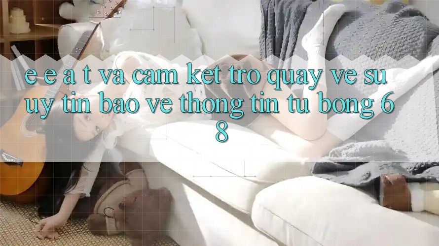 E-E-A-T và Cam Kết Trở quay về Sự Uy Tín, Bảo vệ thông tin Từ bong 68 E-E-A-T và Cam Kết Trở quay về Sự Uy Tín, Bảo vệ thông tin Từ bong 68