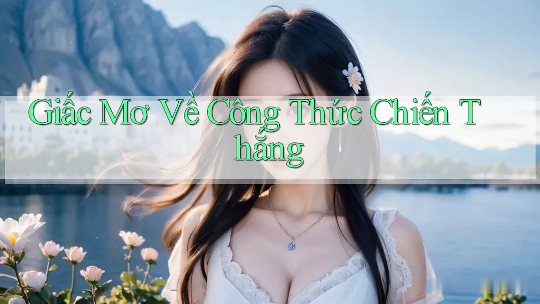 Giấc Mơ Về Công Thức Chiến Thắng
