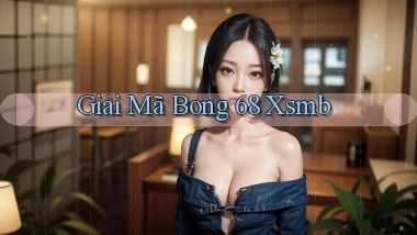 giải mã bong 68 xsmb