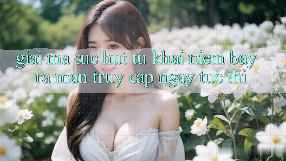 Giải Mã Sức Hút Từ Khái Niệm “Bày ra màn Truy Cập Ngay Tức thì” Giải Mã Sức Hút Từ Khái Niệm “Bày ra màn Truy Cập Ngay Tức thì”