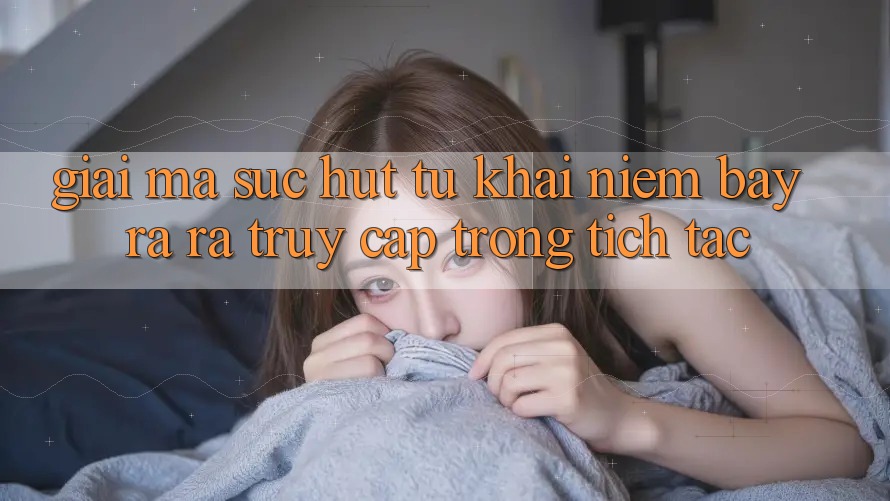 Giải Mã Sức Hút Từ Khái Niệm “Bày ra ra Truy Cập Trong tích tắc” Giải Mã Sức Hút Từ Khái Niệm “Bày ra ra Truy Cập Trong tích tắc”