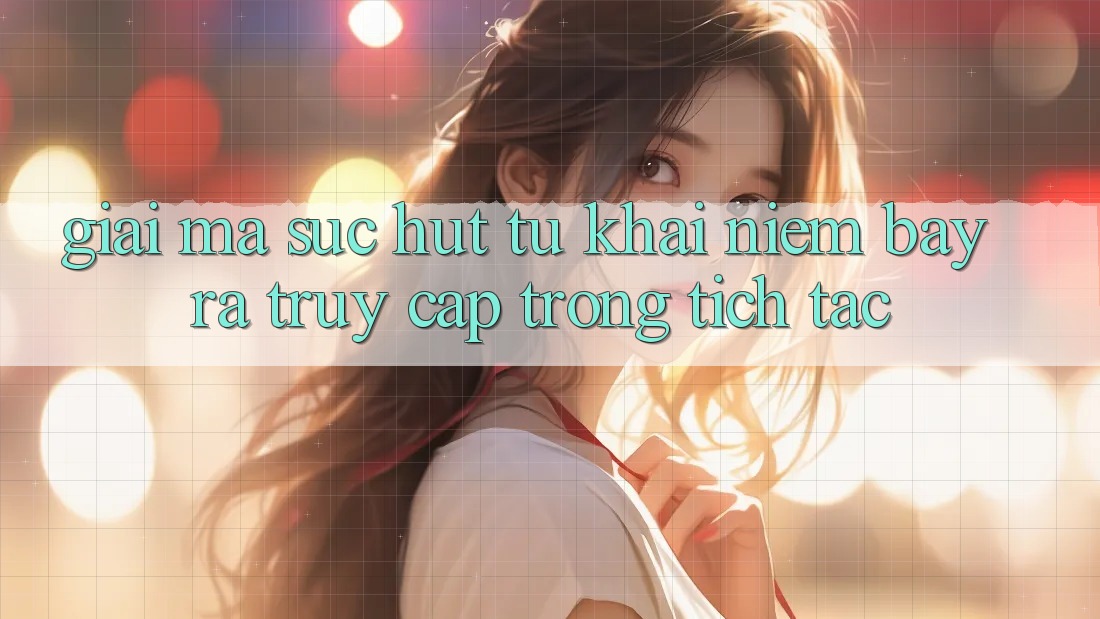 Giải Mã Sức Hút Từ Khái Niệm “Bày ra Truy Cập Trong tích tắc”