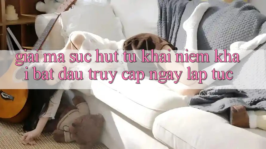 Giải Mã Sức Hút Từ Khái Niệm “Khai bắt đầu Truy Cập Ngay Lập tức” Giải Mã Sức Hút Từ Khái Niệm “Khai bắt đầu Truy Cập Ngay Lập tức”