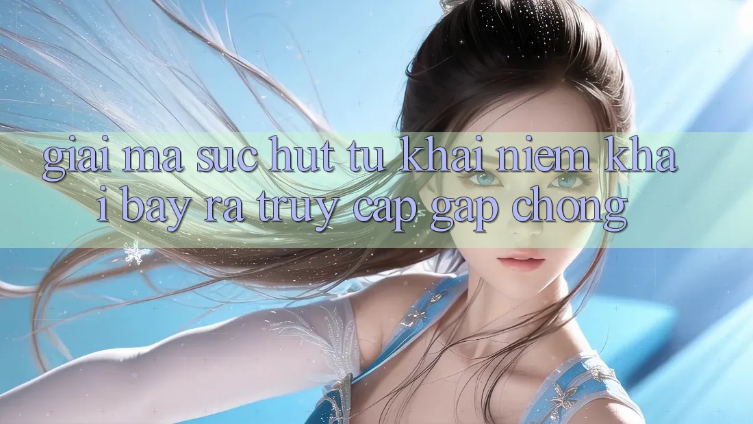 Giải Mã Sức Hút Từ Khái Niệm “Khai bày ra Truy Cập Gấp chóng” Giải Mã Sức Hút Từ Khái Niệm “Khai bày ra Truy Cập Gấp chóng”