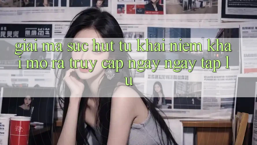 Giải Mã Sức Hút Từ Khái Niệm “Khai mở ra Truy Cập Ngay Ngay tắp lự” Giải Mã Sức Hút Từ Khái Niệm “Khai mở ra Truy Cập Ngay Ngay tắp lự”