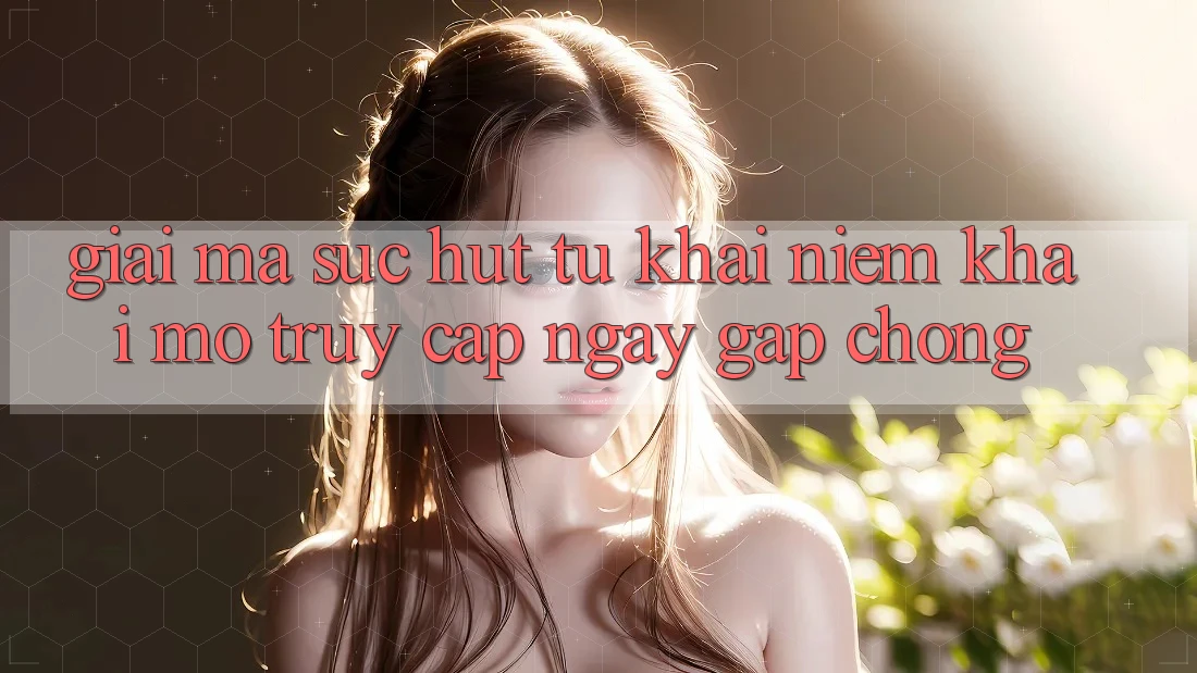 Giải Mã Sức Hút Từ Khái Niệm “Khai mở Truy Cập Ngay Gấp chóng” Giải Mã Sức Hút Từ Khái Niệm “Khai mở Truy Cập Ngay Gấp chóng”