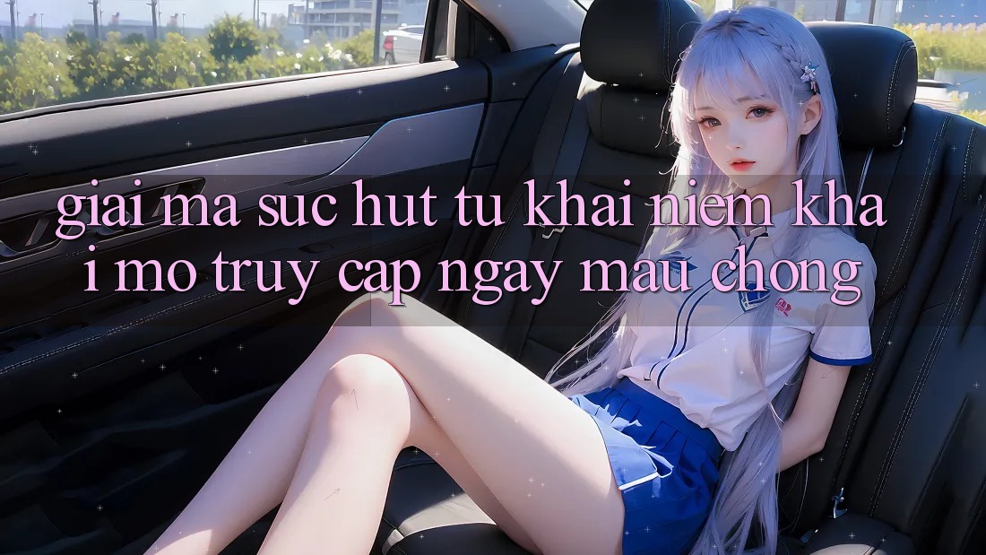 Giải Mã Sức Hút Từ Khái Niệm “Khai mở Truy Cập Ngay Mau chóng” Giải Mã Sức Hút Từ Khái Niệm “Khai mở Truy Cập Ngay Mau chóng”