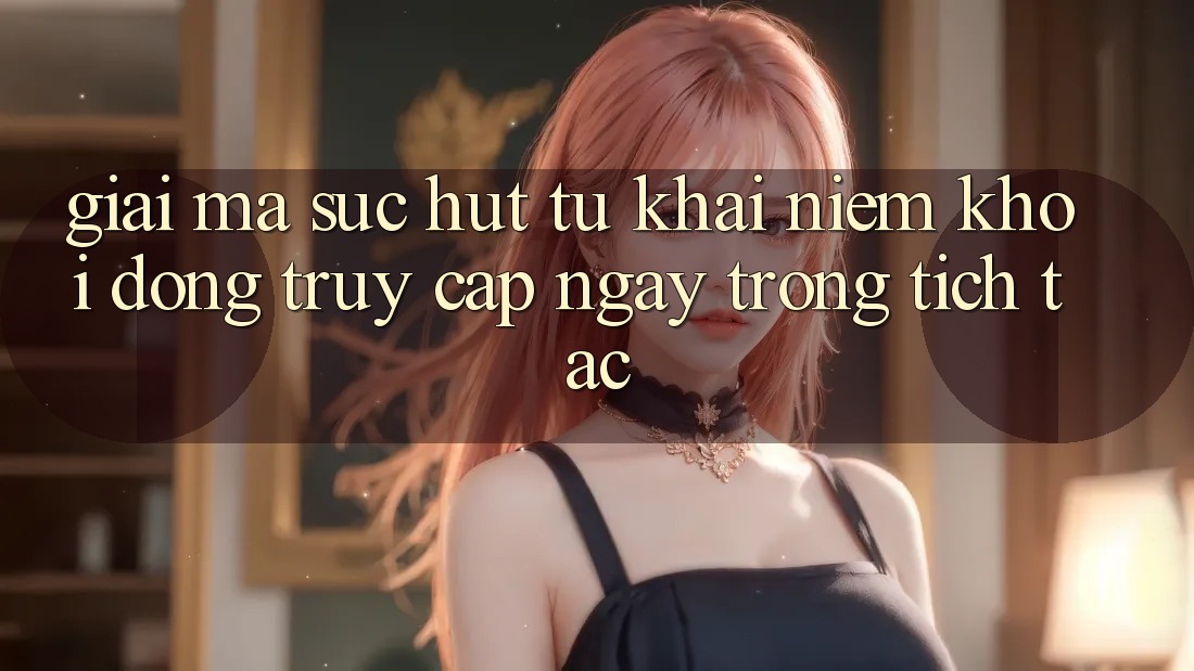 Giải Mã Sức Hút Từ Khái Niệm “Khởi động Truy Cập Ngay Trong tích tắc”