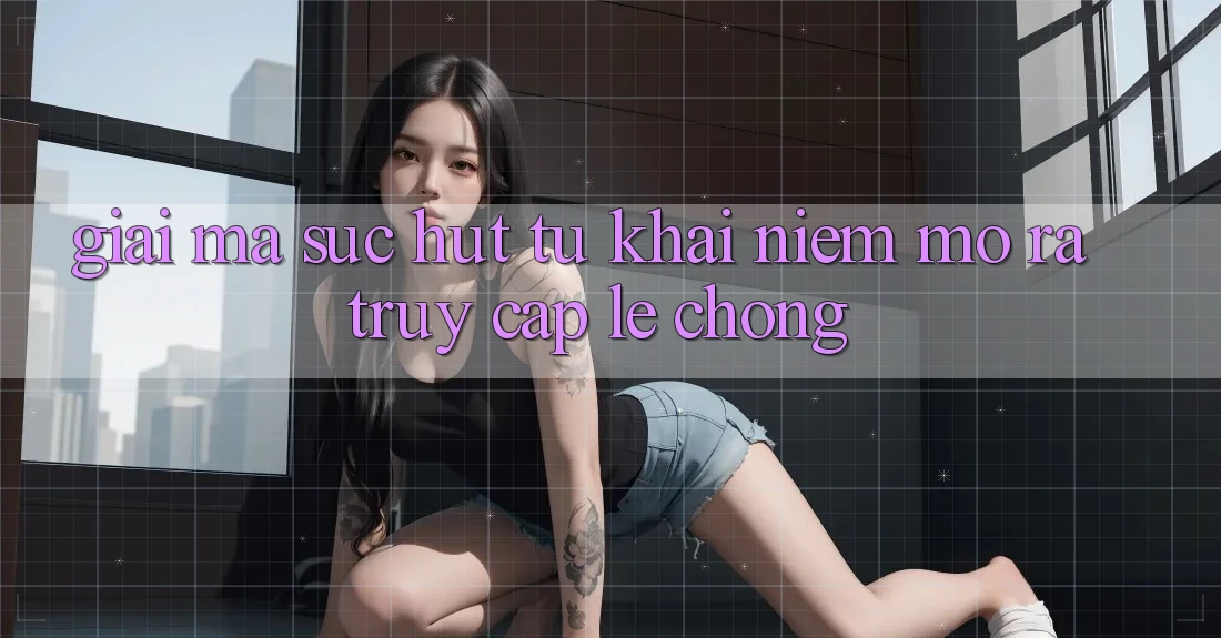 Giải Mã Sức Hút Từ Khái Niệm “Mở ra Truy Cập Lẹ chóng” Giải Mã Sức Hút Từ Khái Niệm “Mở ra Truy Cập Lẹ chóng”
