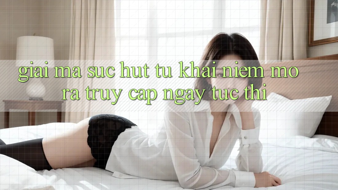 Giải Mã Sức Hút Từ Khái Niệm “Mở ra Truy Cập Ngay Tức thì” Giải Mã Sức Hút Từ Khái Niệm “Mở ra Truy Cập Ngay Tức thì”