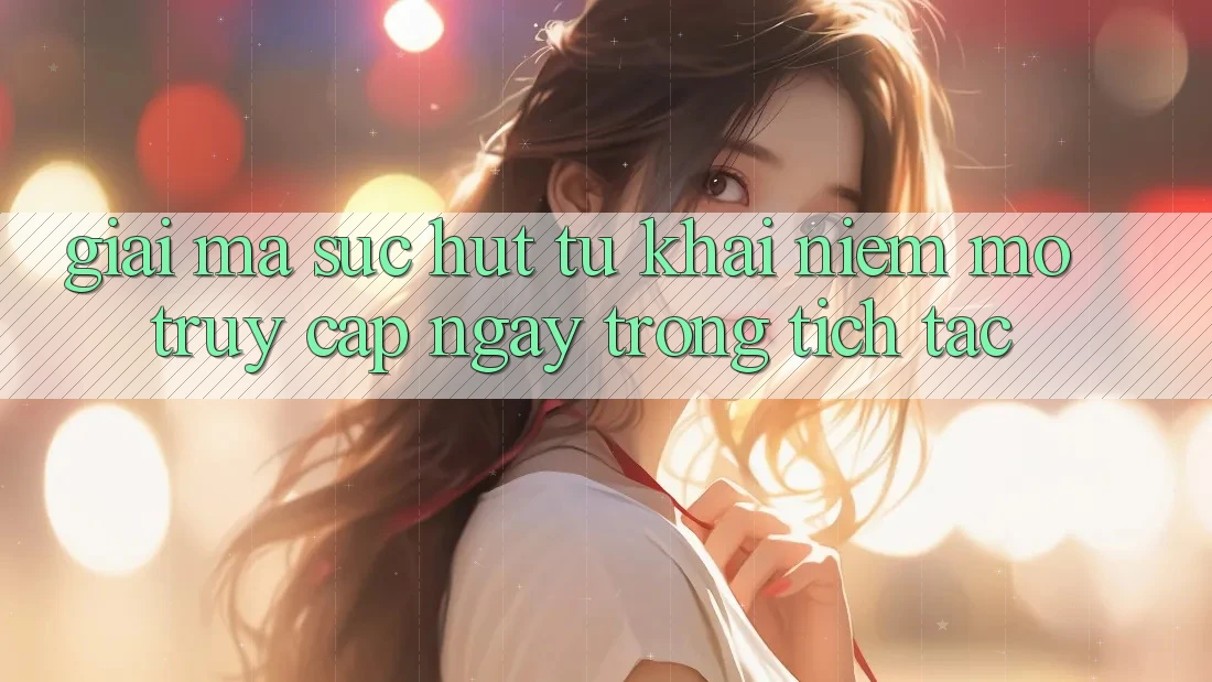 Giải Mã Sức Hút Từ Khái Niệm “Mở Truy Cập Ngay Trong tích tắc”