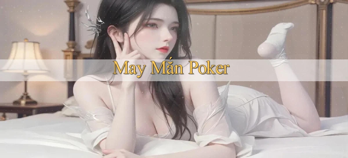 May mắn Poker