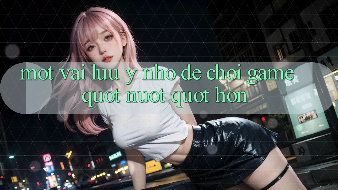 Một vài lưu ý nhỏ để chơi game " nuột" hơn Một vài lưu ý nhỏ để chơi game " nuột" hơn