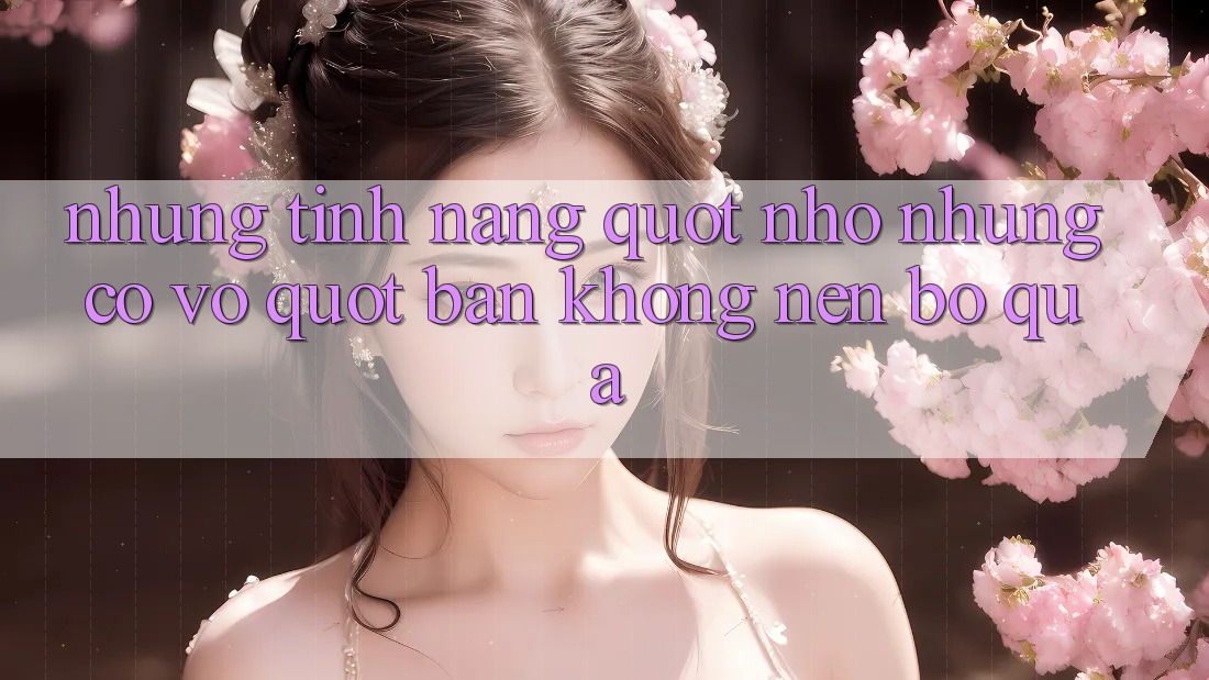 Những tính năng " nhỏ nhưng có võ" bạn không nên bỏ qua Những tính năng " nhỏ nhưng có võ" bạn không nên bỏ qua