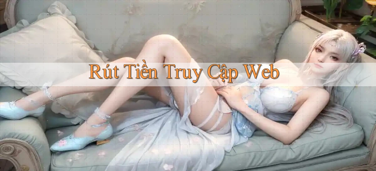 Rút tiền Truy cập web