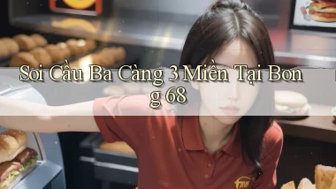 soi cầu ba càng 3 miền tại bong 68