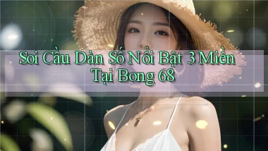 soi cầu dàn số nổi bật 3 miền tại bong 68