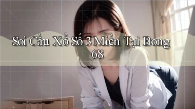 soi cầu xổ số 3 miền tại bong 68