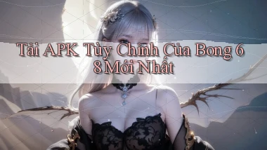 tải apk tùy chỉnh của bong 68 mới nhất