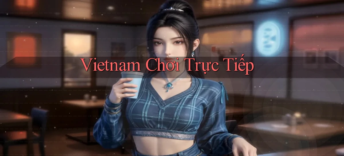 vietnam Chơi trực tiếp